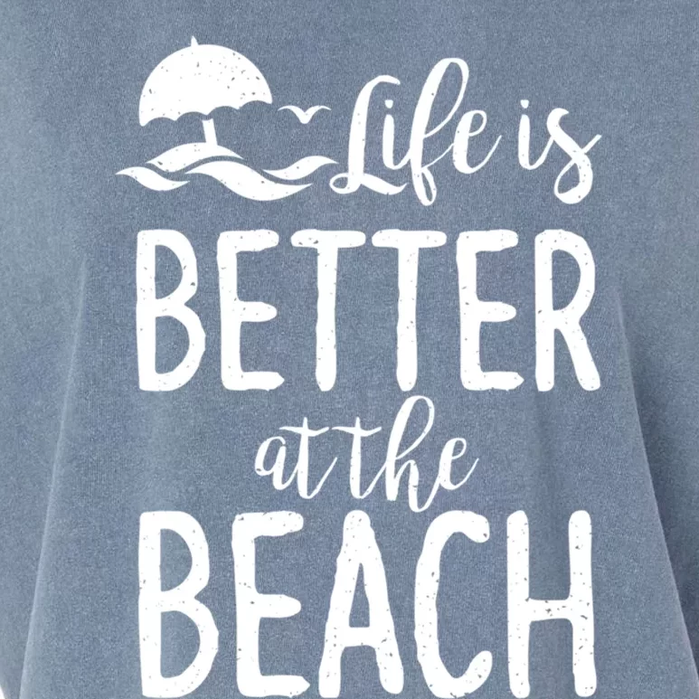 Life Is Better At The Beach Gift Garment-Dyed Women's Muscle Tee