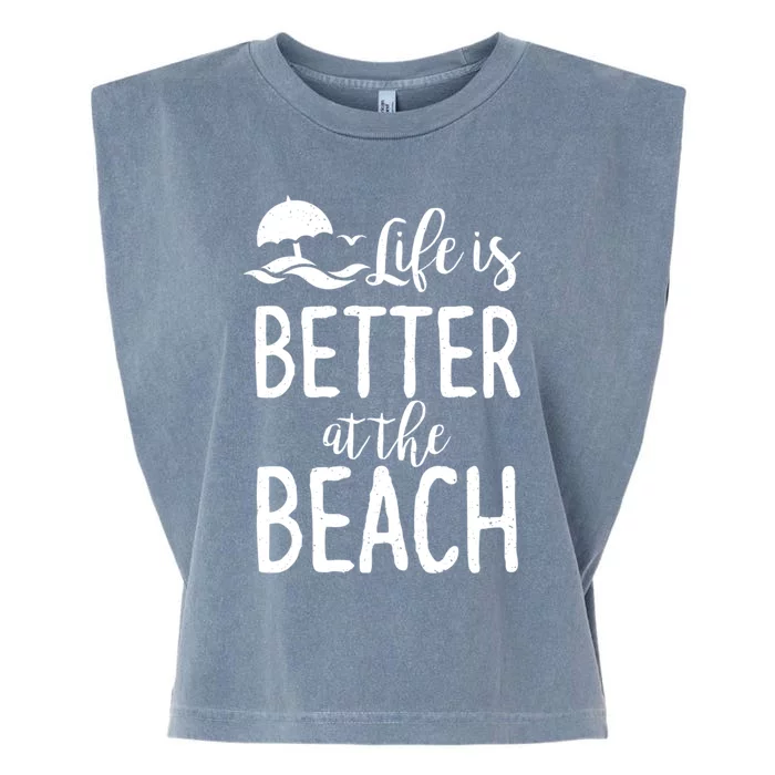 Life Is Better At The Beach Gift Garment-Dyed Women's Muscle Tee