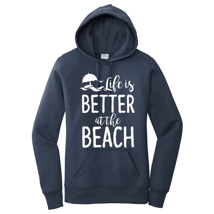 Life Is Better At The Beach Gift Women's Pullover Hoodie