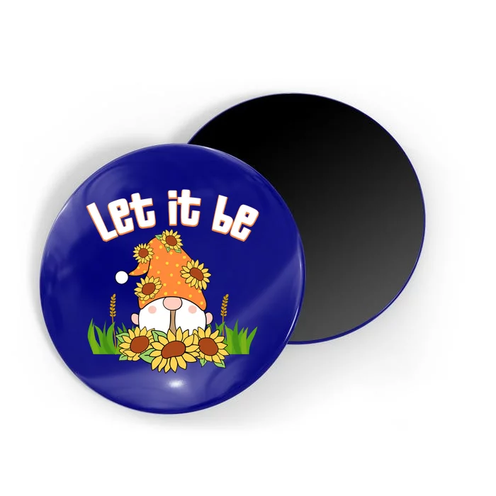 Let It Be Gnome Gnome Funny Gift Magnet