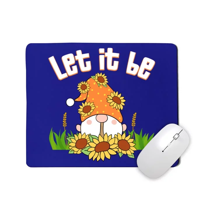 Let It Be Gnome Gnome Funny Gift Mousepad