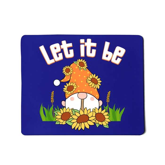 Let It Be Gnome Gnome Funny Gift Mousepad