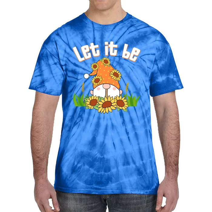 Let It Be Gnome Gnome Funny Gift Tie-Dye T-Shirt