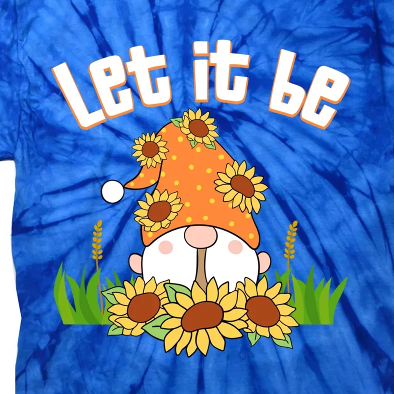 Let It Be Gnome Gnome Funny Gift Tie-Dye T-Shirt