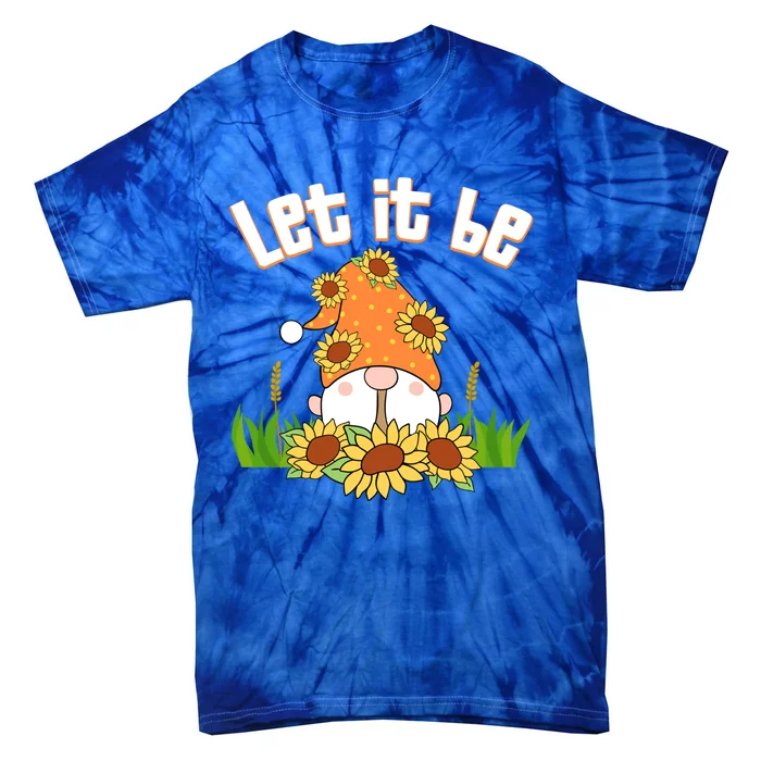 Let It Be Gnome Gnome Funny Gift Tie-Dye T-Shirt