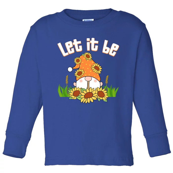 Let It Be Gnome Gnome Funny Gift Toddler Long Sleeve Shirt