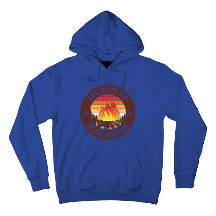 Life Is Better By The Campfire Camping Camper Outdoor Cool Gift Tall Hoodie