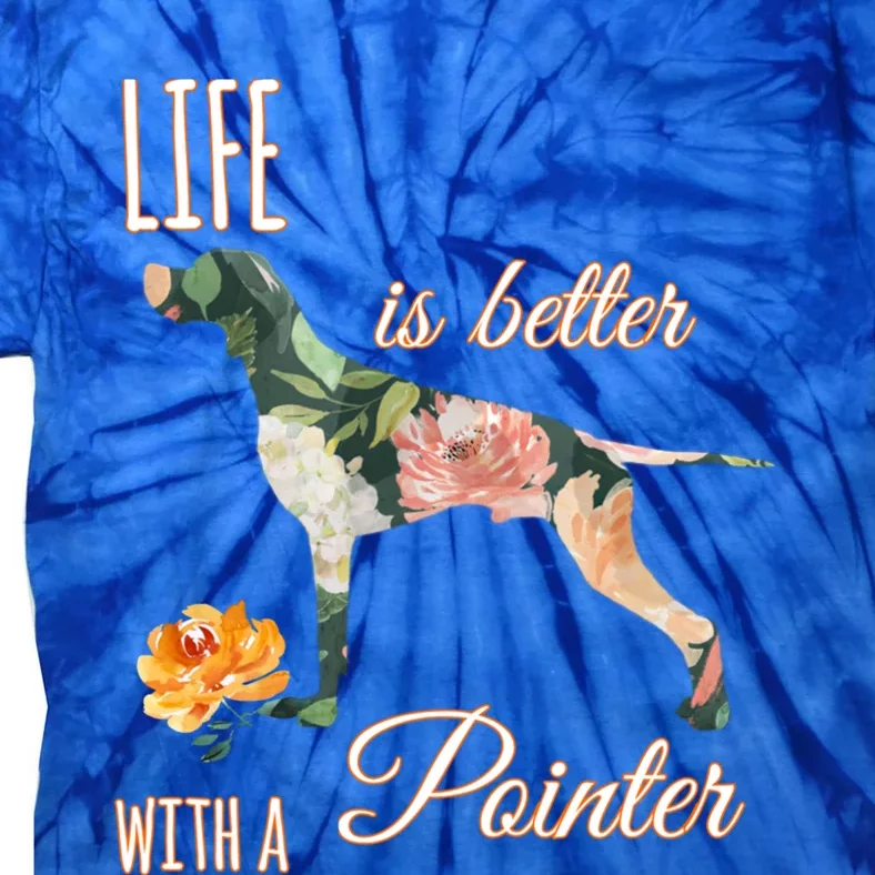 Life Is Better With Pointer Ger Short Hair Floral Gift Tie-Dye T-Shirt