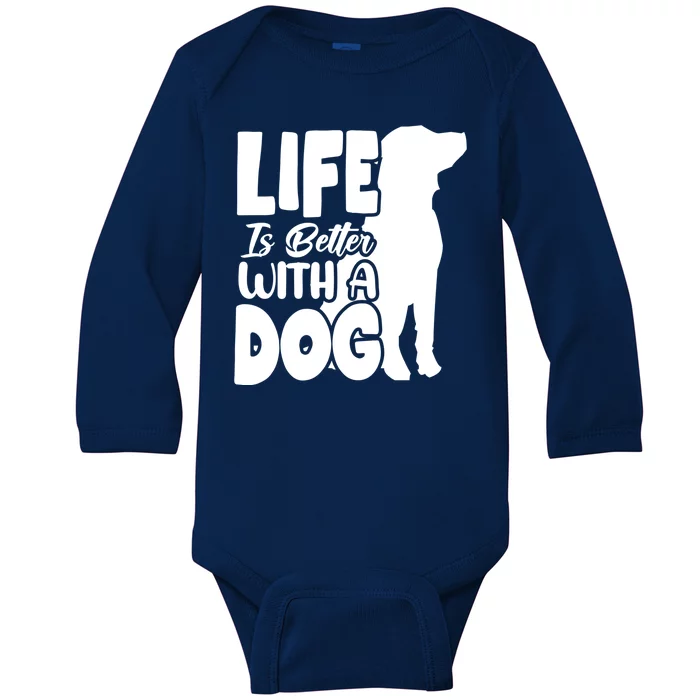 Life Is Better With A Dog Baby Long Sleeve Bodysuit