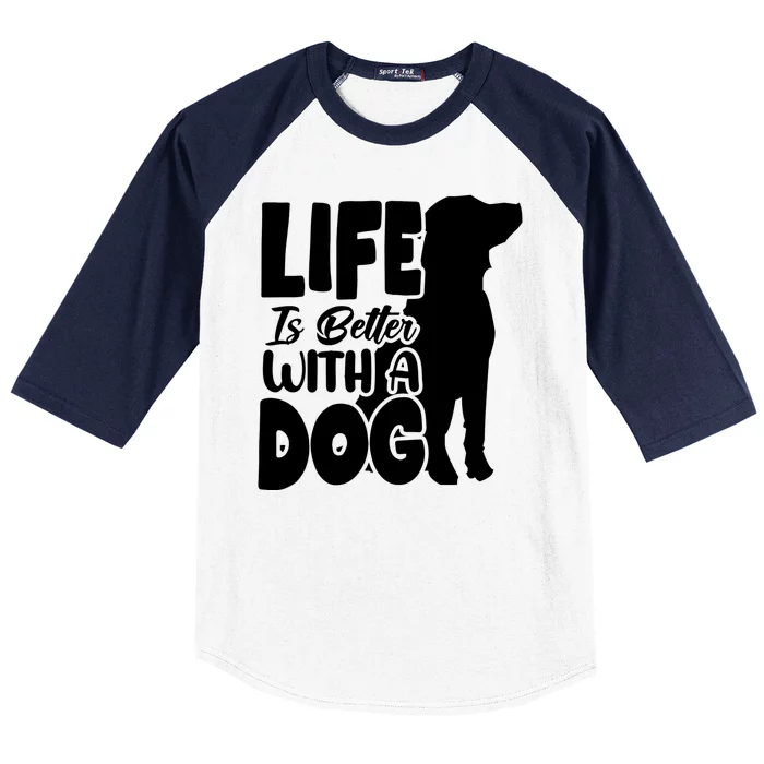 Life Is Better With A Dog Baseball Sleeve Shirt