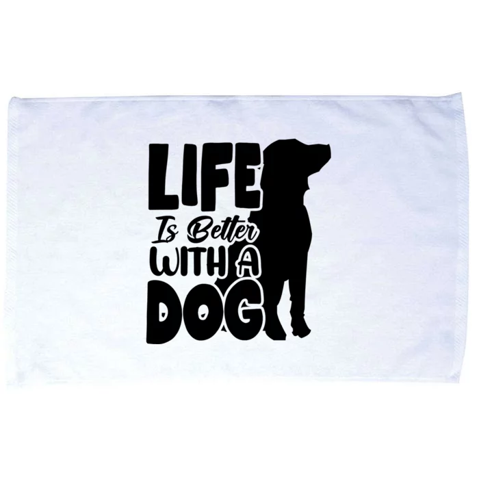 Life Is Better With A Dog Microfiber Hand Towel