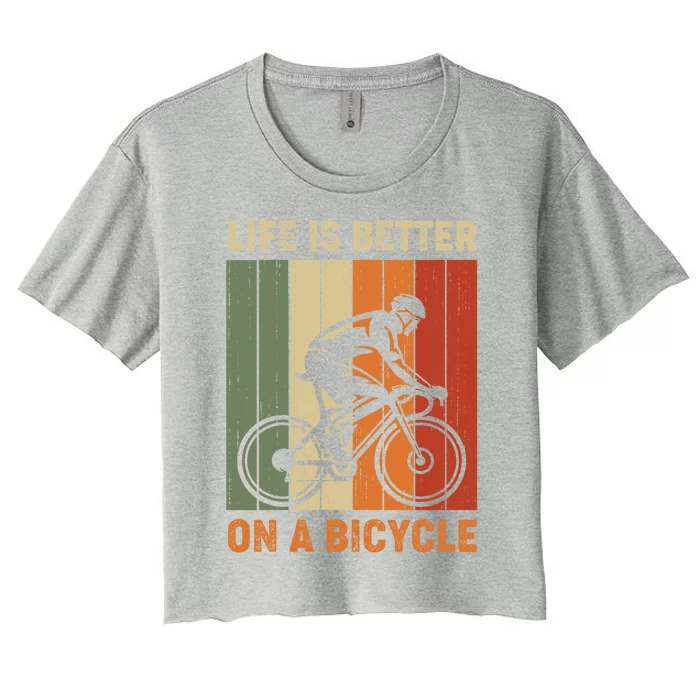 Life Is Better On A Bicycle Cycling Bike Gift Women's Crop Top Tee