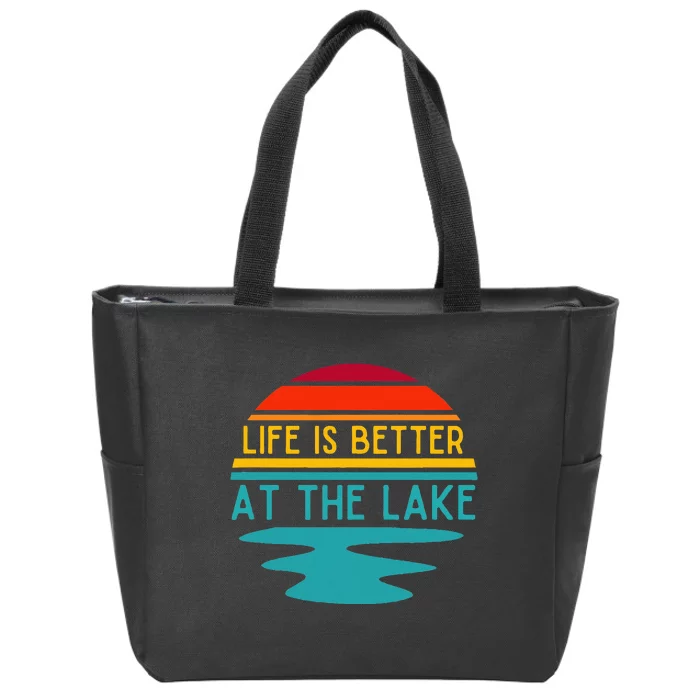 Life Is Better At The Lake Life Bum Lake Lover Pontoon Zip Tote Bag