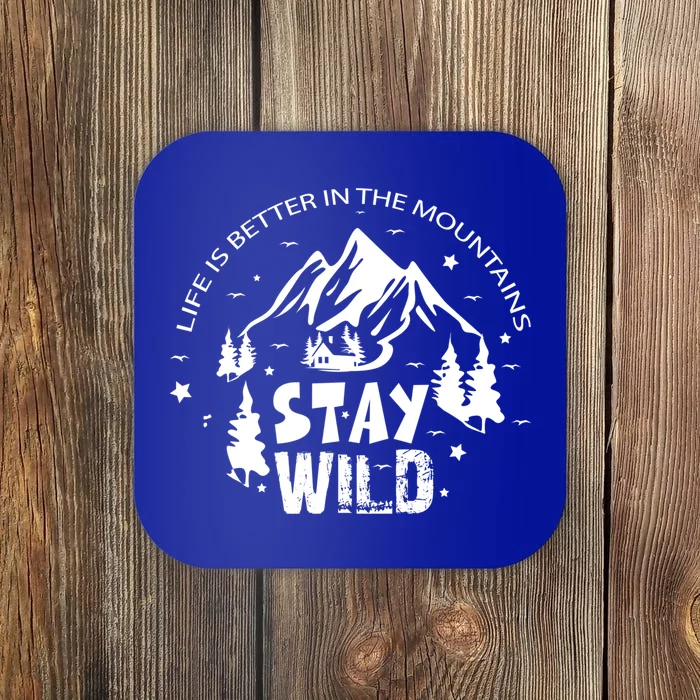 Life Is Better In Mountains Stay Wild Vintage Camping Hiking Gift Coaster