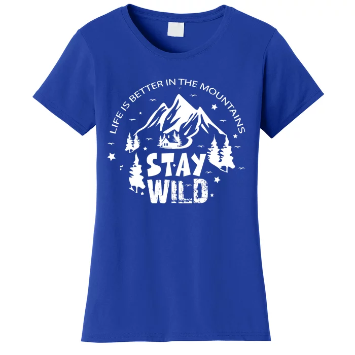 Life Is Better In Mountains Stay Wild Vintage Camping Hiking Gift Women's T-Shirt