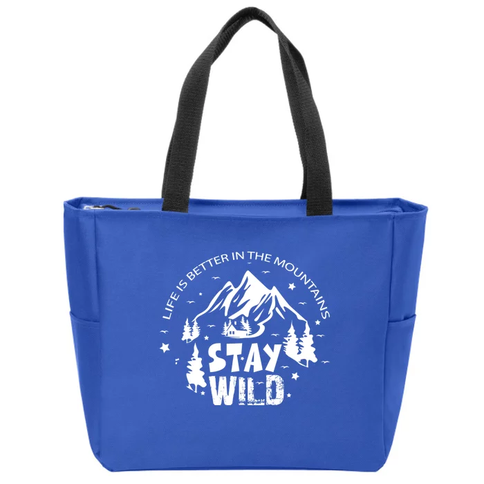 Life Is Better In Mountains Stay Wild Vintage Camping Hiking Gift Zip Tote Bag