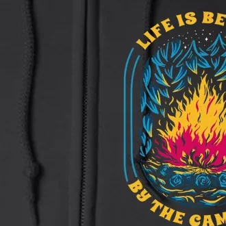 Life Is Better By The Campfire Funny Camper Nature Camping Full Zip Hoodie