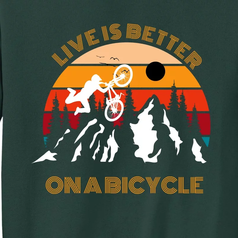 Life Is Better On A Bicycle, Cycling Bike Tall Sweatshirt