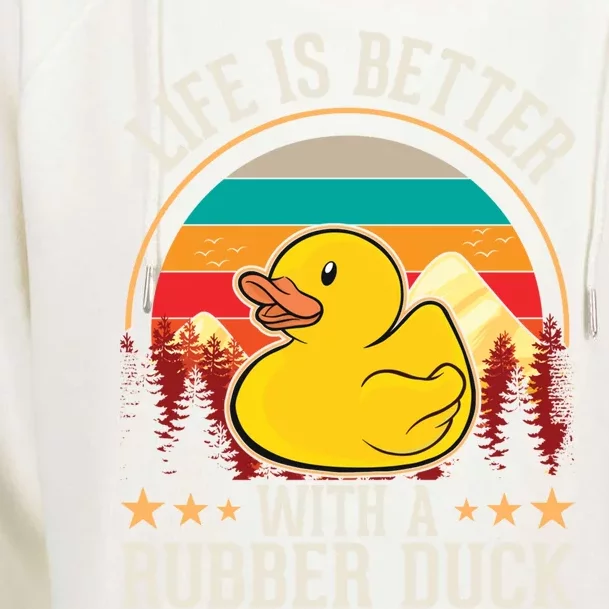 Life Is Better With A Rubber Duck Bath Duck Cool Gift Womens Funnel Neck Pullover Hood