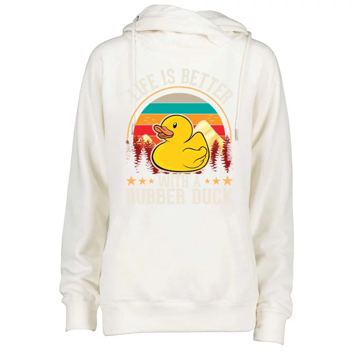 Life Is Better With A Rubber Duck Bath Duck Cool Gift Womens Funnel Neck Pullover Hood