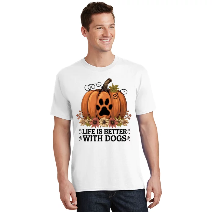 Life Is Better With Dogs Fall Pumpkins T-Shirt