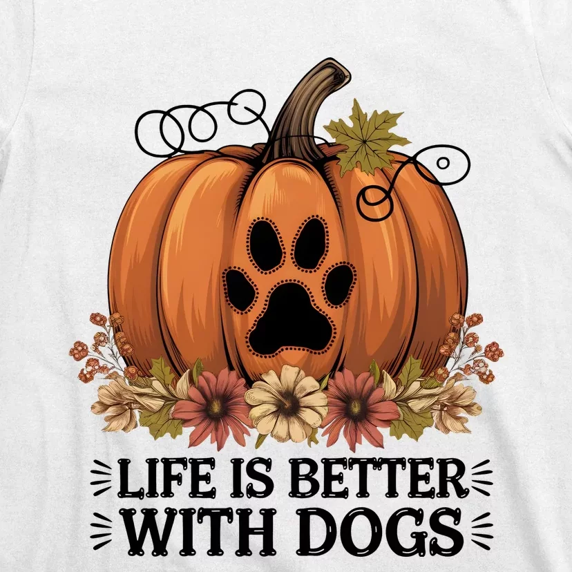 Life Is Better With Dogs Fall Pumpkins T-Shirt