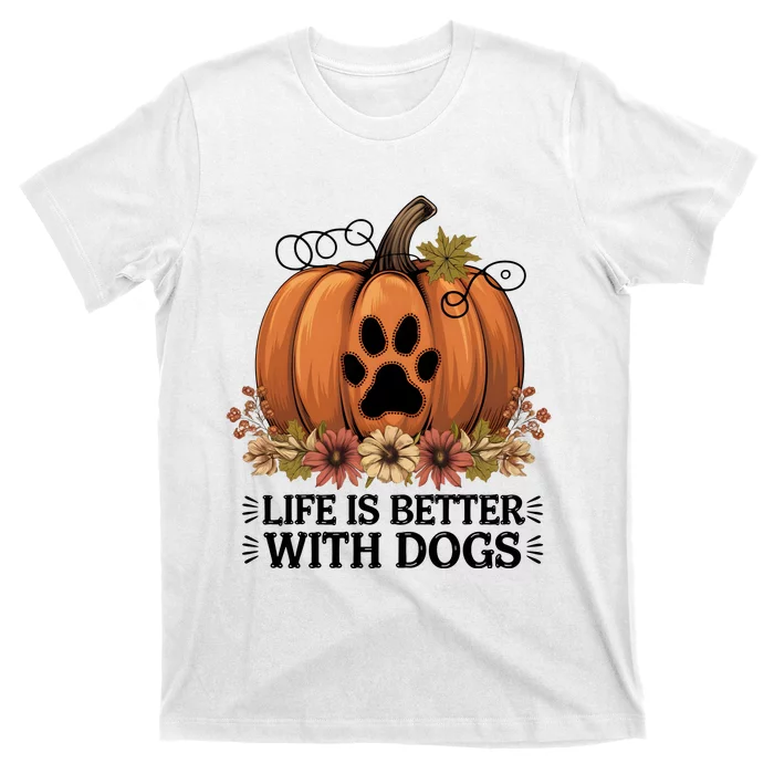 Life Is Better With Dogs Fall Pumpkins T-Shirt