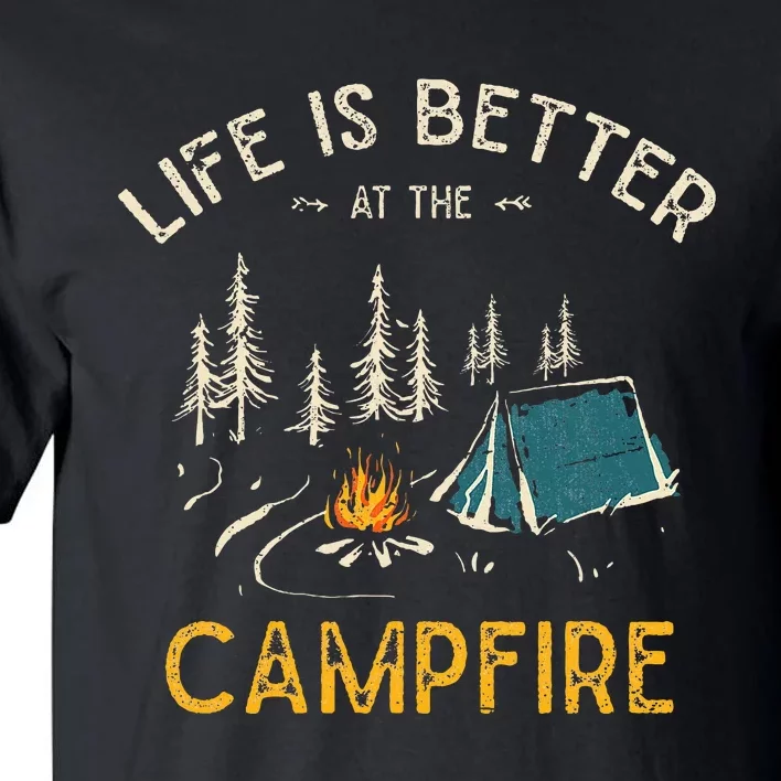 Life Is Better At The Campfire Funny Camper Camp Camping Tall T-Shirt