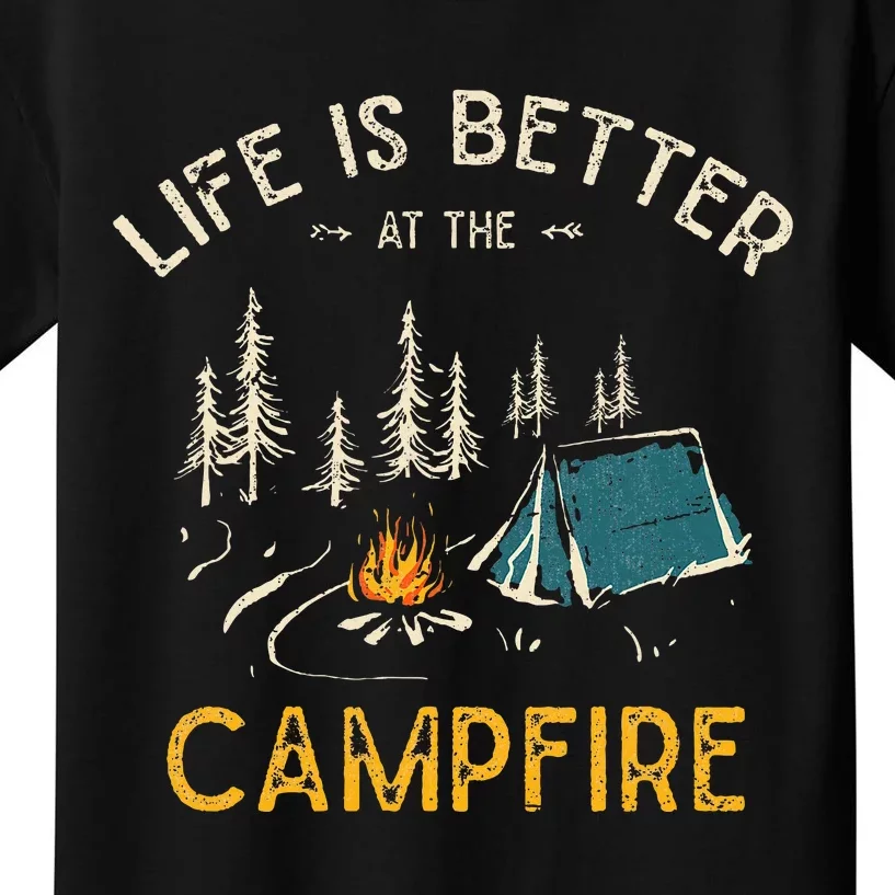 Life Is Better At The Campfire Funny Camper Camp Camping Kids T-Shirt