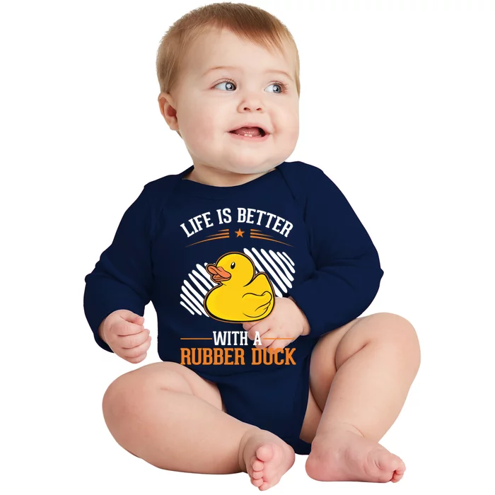 Life Is Better With A Rubber Duck Gift Baby Long Sleeve Bodysuit