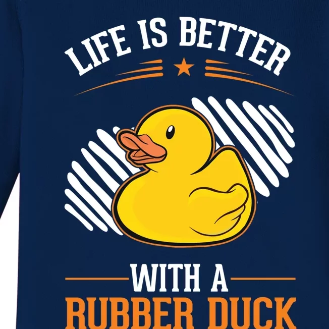 Life Is Better With A Rubber Duck Gift Baby Long Sleeve Bodysuit