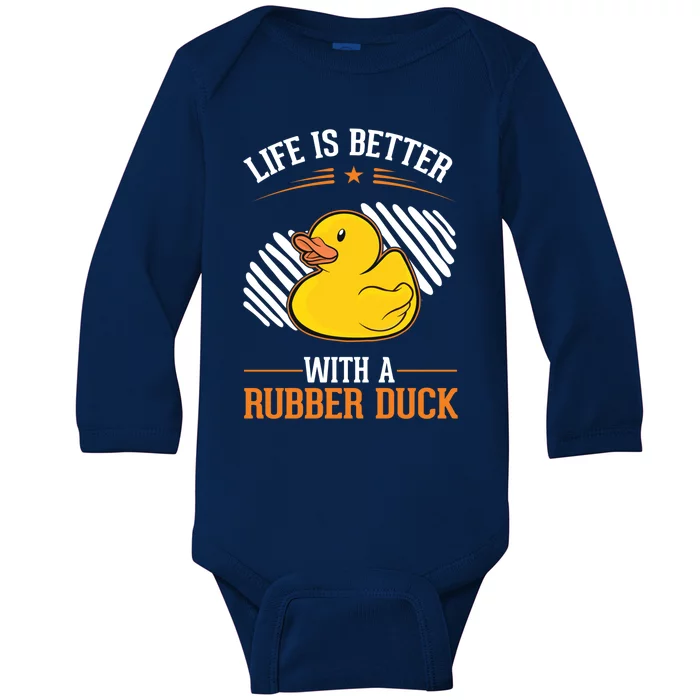 Life Is Better With A Rubber Duck Gift Baby Long Sleeve Bodysuit