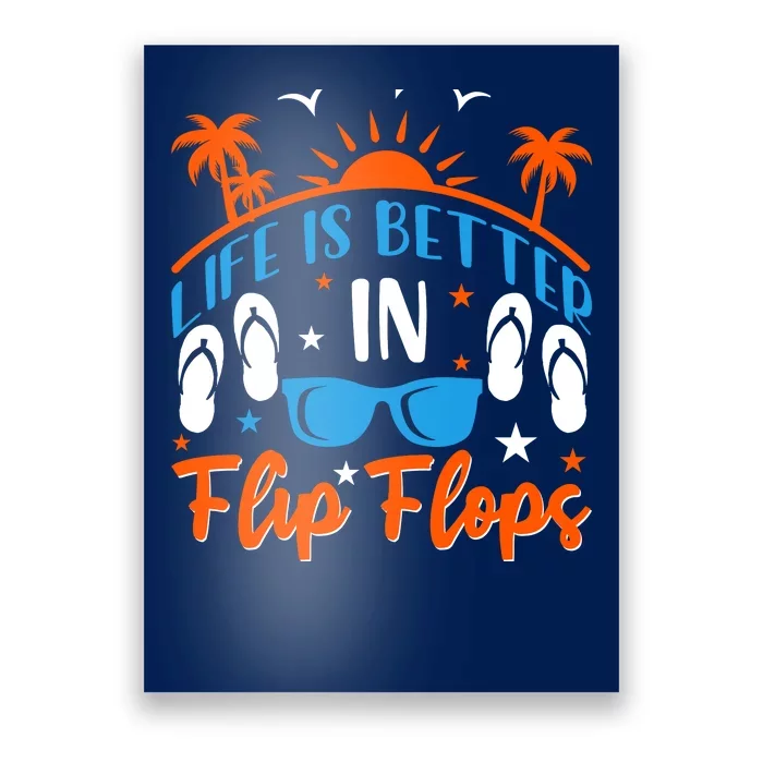 Life Is Better With Flip Flops Poster