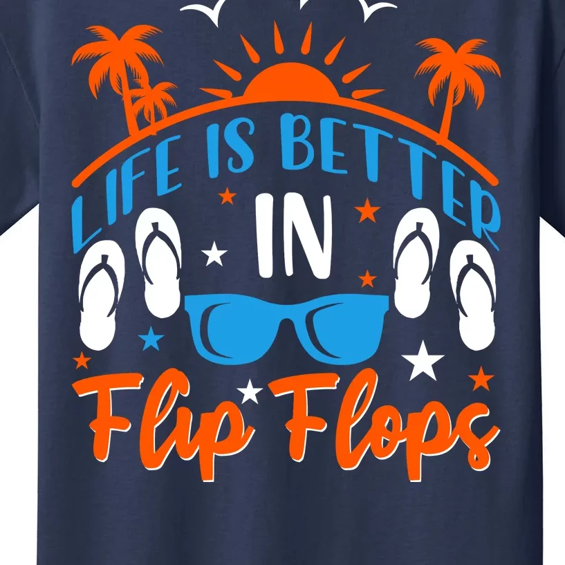 Life Is Better With Flip Flops Kids T-Shirt