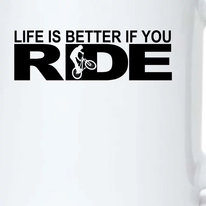 Life Is Better If You Ride Mountain Bike Black Color Changing Mug