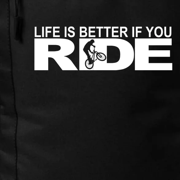 Life Is Better If You Ride Mountain Bike Daily Commute Backpack