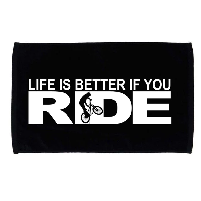 Life Is Better If You Ride Mountain Bike Microfiber Hand Towel