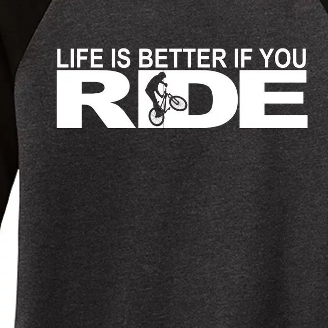 Life Is Better If You Ride Mountain Bike Women's Tri-Blend 3/4-Sleeve Raglan Shirt