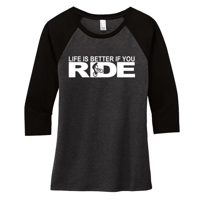 Life Is Better If You Ride Mountain Bike Women's Tri-Blend 3/4-Sleeve Raglan Shirt