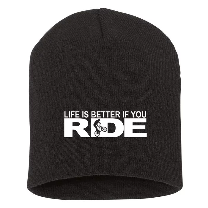 Life Is Better If You Ride Mountain Bike Short Acrylic Beanie