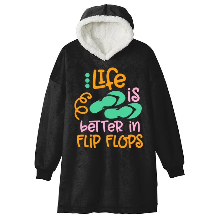 Life Is Better In Flip Flops Hooded Wearable Blanket