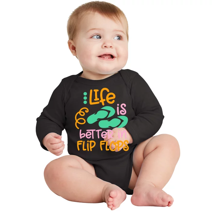 Life Is Better In Flip Flops Baby Long Sleeve Bodysuit