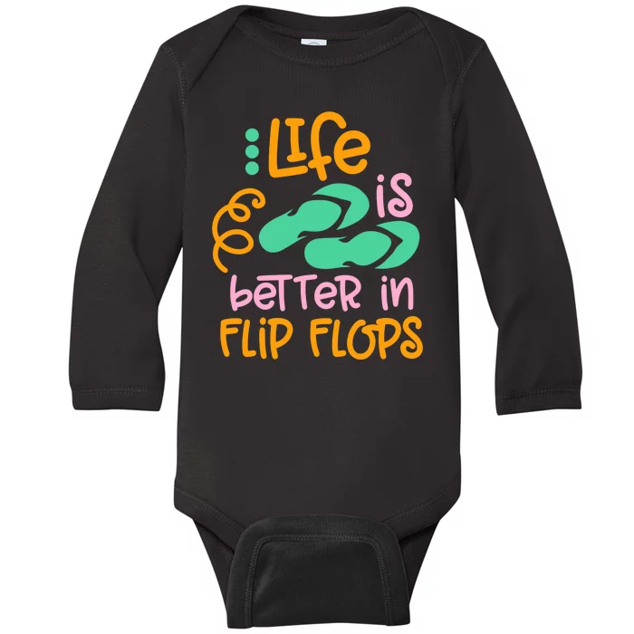 Life Is Better In Flip Flops Baby Long Sleeve Bodysuit