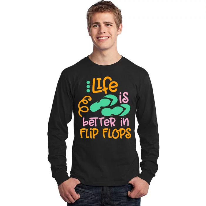 Life Is Better In Flip Flops Tall Long Sleeve T-Shirt