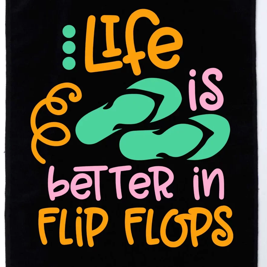 Life Is Better In Flip Flops Platinum Collection Golf Towel