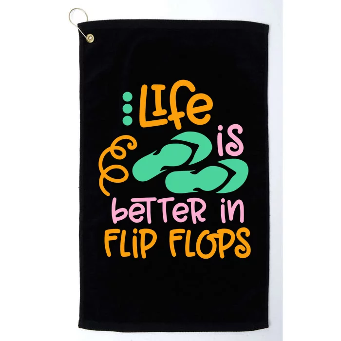 Life Is Better In Flip Flops Platinum Collection Golf Towel