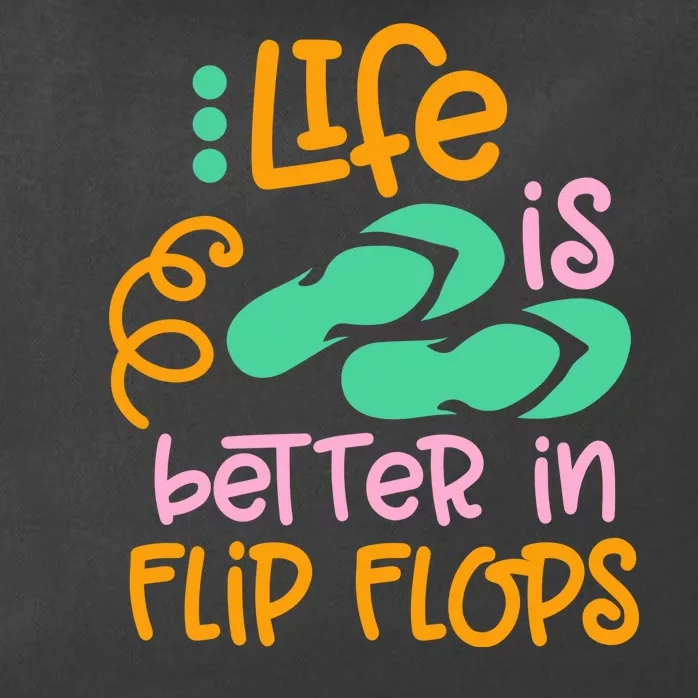 Life Is Better In Flip Flops Zip Tote Bag