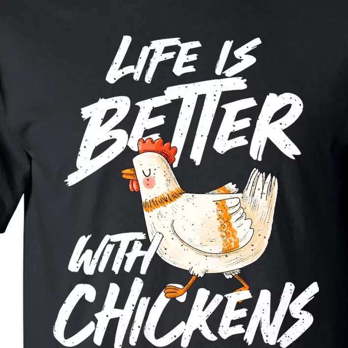 Life Is Better With Chickens Chicken Lover Farming Tall T-Shirt