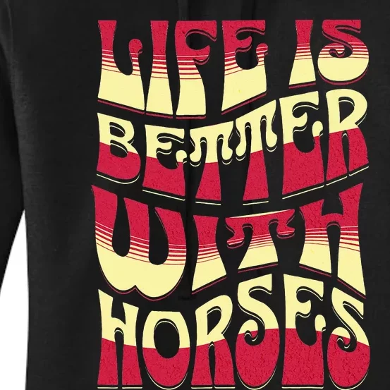 Life Is Better With Horses Horse Riding Apparel Women's Pullover Hoodie