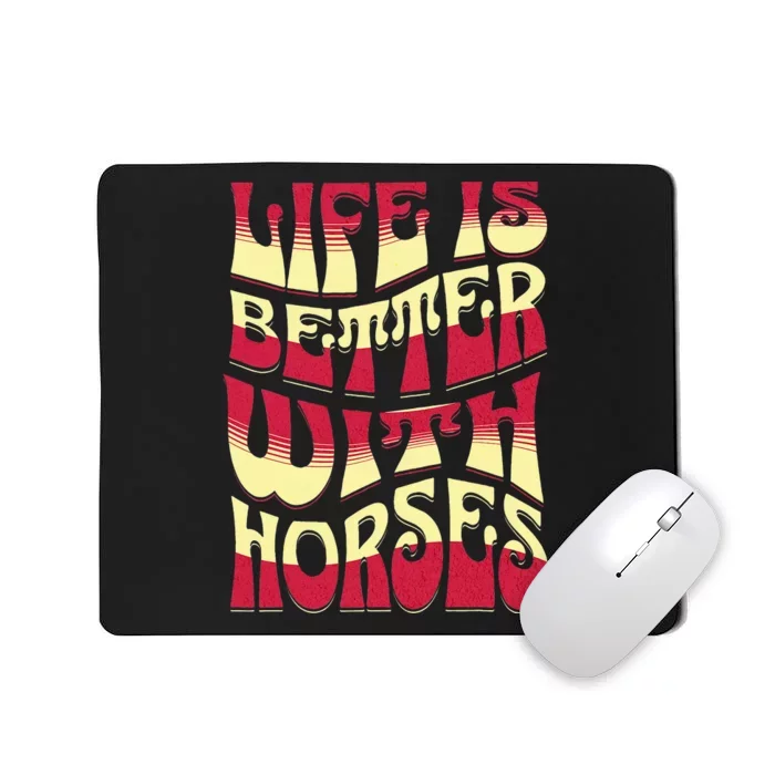 Life Is Better With Horses Horse Riding Apparel Mousepad